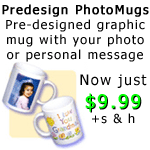 Pre-designed photo mug sale - Now just $9.99